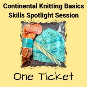 Continental Knitting Basics workshop ticket