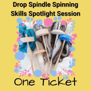 Drop spindle spinning workshop ticket